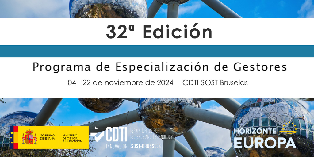 El CDTI-SOST Bruselas abre la convocatoria para participar en la 32ª edición del Programa de Especialización de Gestores